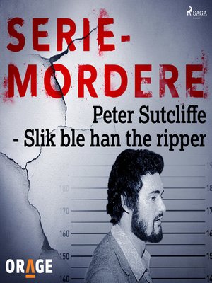 cover image of Peter Sutcliffe--Slik ble han the ripper